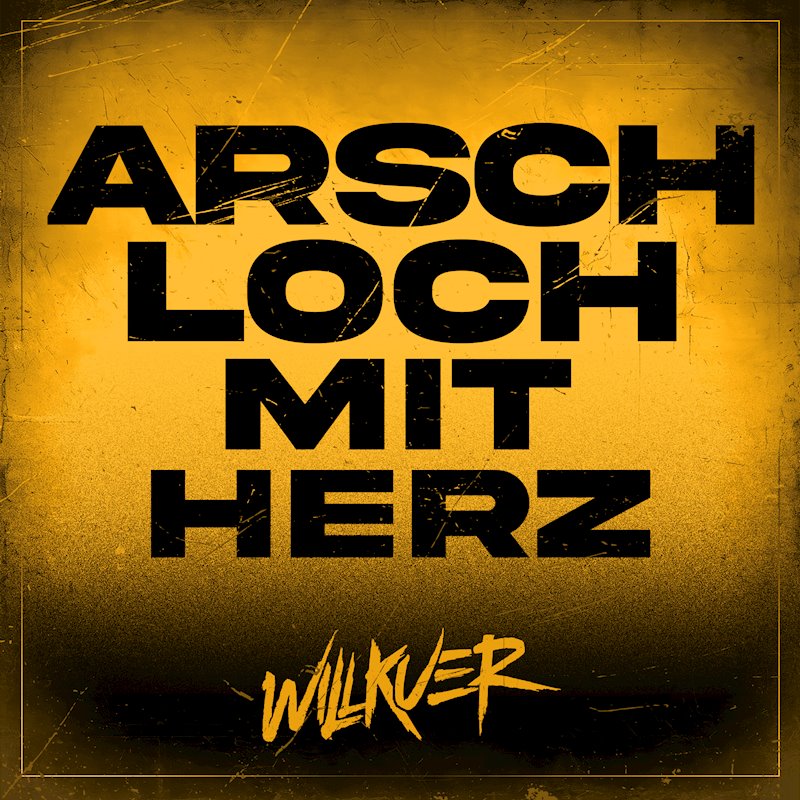 Willkuer-Single-Arschloch-mit-Herz WILLKUER zeigen mit neuer Single „Herz & Humor“