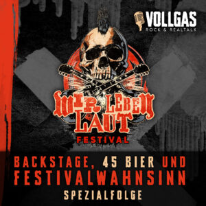 Folgen-Cover_WIR-LEBEN-LAUT-300x300 Vollgas - Rock & Realtalk: Backstage, 45 Bier und Festivalwahnsinn